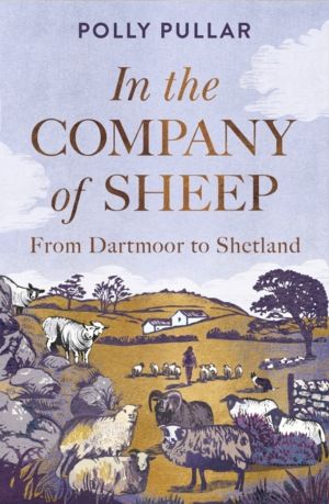 In the Company of Sheep - From Dartmoor to Shetland