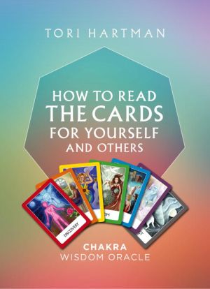 How to read the cards for yourself and others: chakra wisdom oracle