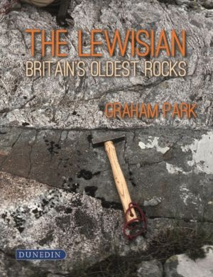 The Lewisian - BritainÔÇÖs Oldest Rocks