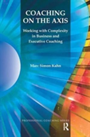 Coaching on the Axis - Working with Complexity in Business and Executive Co