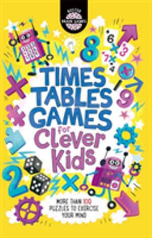Times Tables Games for Clever Kids« - More Than 100 Puzzles to Exercise Yo