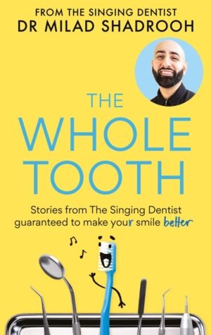 Whole Tooth - Stories from The Singing Dentist guaranteed to make your smil