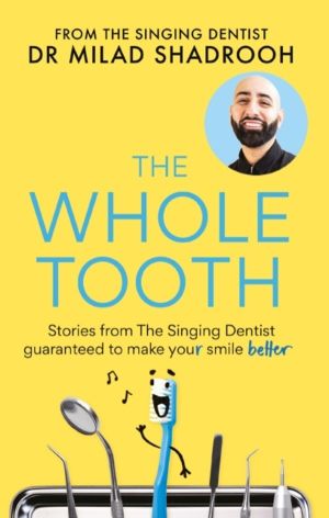 Whole Tooth - Stories from The Singing Dentist guaranteed to make your smil