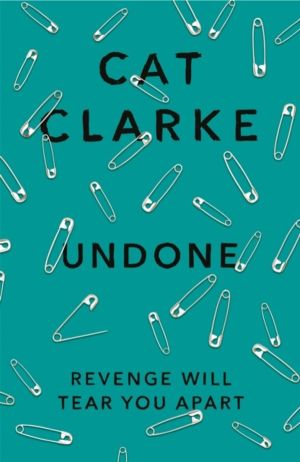 Undone - A searing YA story of love, betrayal and revenge, for fans of Holl