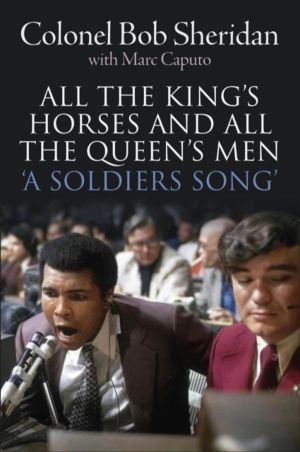 All the King's Horses and All the Queen's Men. - 'A Soldiers Song'. The sto