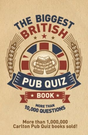Biggest British Pub Quiz Book - Over 10,000 questions