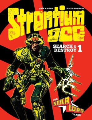 Strontium Dog: Search and Destroy - The Starlord Years