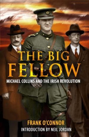 Big Fellow: - Michael Collins and the Irish Revolution