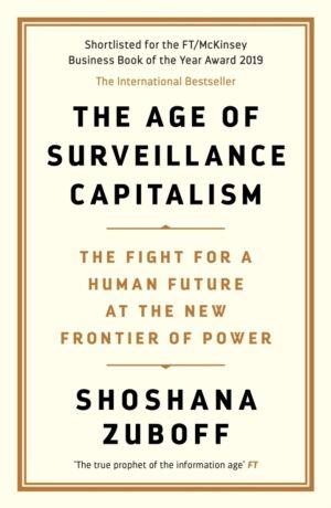 Age of Surveillance Capitalism - AN OBSERVER BEST BOOK OF THE CENTURY
