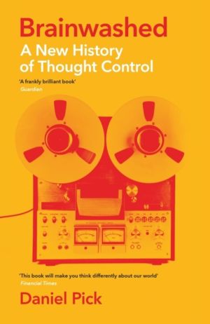 Brainwashed - A New History of Thought Control