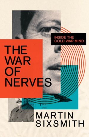 War of Nerves - Inside the Cold War Mind