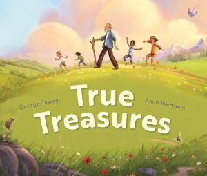 True Treasures - A story of wonder and faith-based wisdom