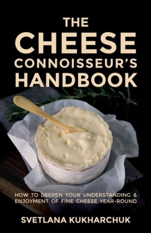 Cheese Connoisseur's Handbook - How to deepen your understanding and enjoym