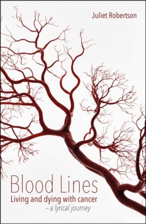 Blood Lines - Living and dying with cancer - a lyrical journey