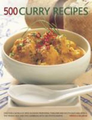 500 Curry recipes - Discover a World of Spice in Dishes from India, Thailan