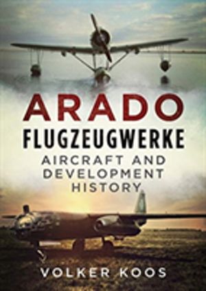 Arado Flugzeugwerke - Aircraft and Development History
