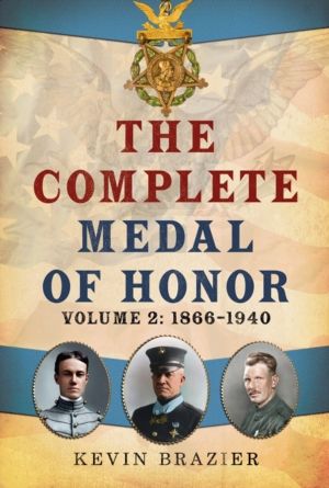 Complete Medal of Honor - Volume 2: 1866ÔÇô1940