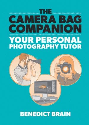 Camera Bag Companion - A Graphic Guide to Photography