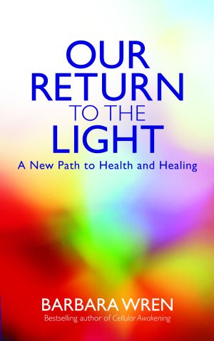 Our return to the light - a new path to health and healing
