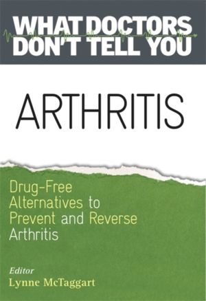 Arthritis - Drug-Free Alternatives to Prevent and Reverse Arthritis