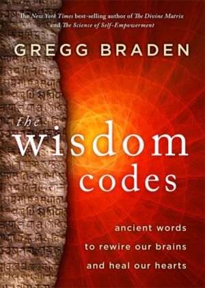 Wisdom Codes - Ancient Words to Rewire Our Brains and Heal Our Hearts