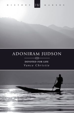 Adoniram Judson - Devoted for Life