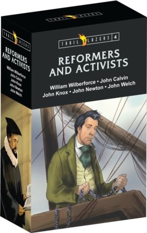 Trail Blazer Reformers & Activists Box Set 4 - John Calvin, John Knox, Will