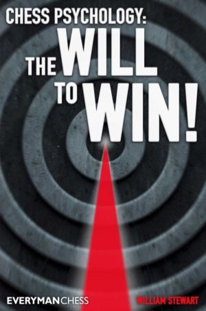 Chess Psychology - The Will to Win!
