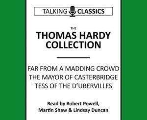 Thomas Hardy Collection - Far from the Madding Crowd, the Mayor of Casterbr