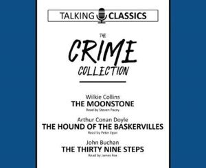 Crime Collection - The Moonstone / The Hound of the Baskervilles / The Thir