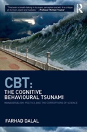 CBT: The Cognitive Behavioural Tsunami - Managerialism, Politics and the Co