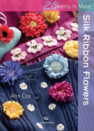 Twenty to make: silk ribbon flowers