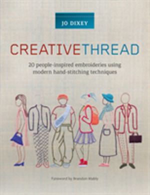 Creative Thread - 20 People-Inspired Embroideries Using Modern Hand-Stitchi