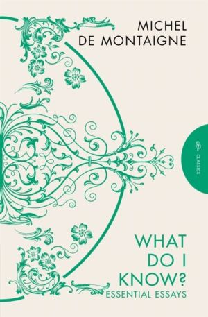 What Do I Know? - Essential Essays