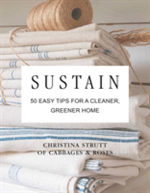Sustain - 50 Easy Tips for a Cleaner, Greener, Plastic-Free Home