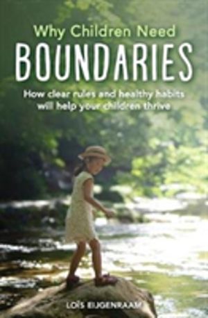 Why Children Need Boundaries - How Clear Rules and Healthy Habits will Help