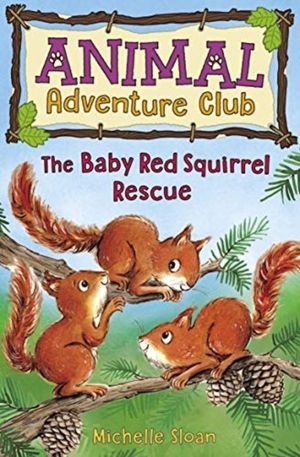 Baby Red Squirrel Rescue (Animal Adventure Club 3)