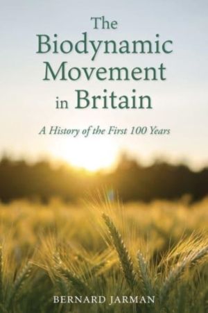 Biodynamic Movement in Britain - A History of the First 100 Years