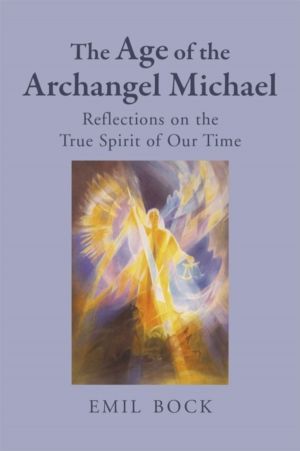Age of the Archangel Michael - Reflections on the True Spirit of Our Time