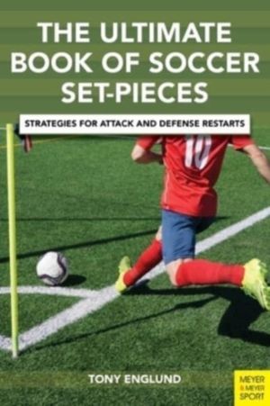 Ultimate Book of Soccer Set-Pieces - Strategies for Attack and Defense Rest