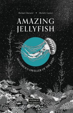 Amazing Jellyfish - Mysterious Dweller of the Deep