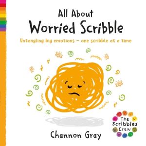 All About Worried Scribble - Untangling big emotions - one Scribble at a ti