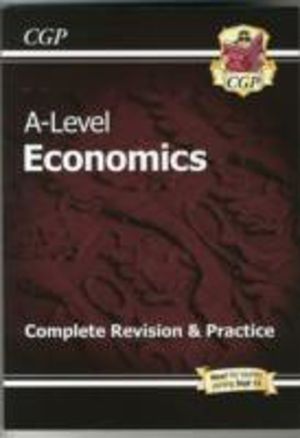 A-Level Economics: Year 1 & 2 Complete Revision & Practice (with Online Edi
