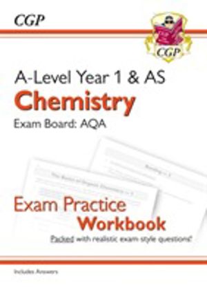 A-Level Chemistry: AQA Year 1 & AS Exam Practice Workbook - includes Answer