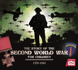Story of the Second World War For Children - 1939-1945