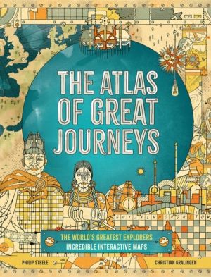 Atlas of Great Journeys - The Story of Discovery in Amazing Maps