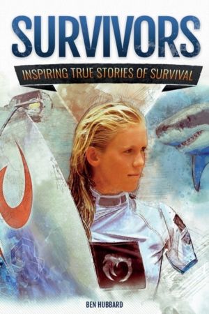 Survivors - Inspiring True Stories of Survival
