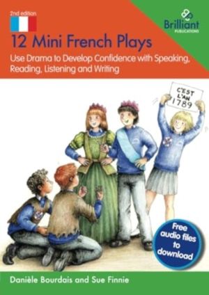 12 Mini French Plays - Use Drama to Develop Confidence with Speaking, Readi