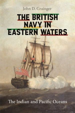 British Navy in Eastern Waters - The Indian and Pacific Oceans