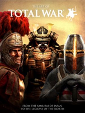 Art of Total War - From the Samurai of Japan to the Legions of the North